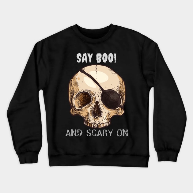 Say boo and scary on Crewneck Sweatshirt by Kachanan@BoonyaShop